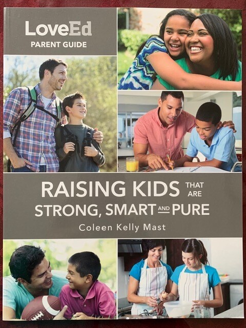 LoveEd Parent Guide: Raising Kids that are Strong, Smart, and Pure. For parents with toddlers to teens.